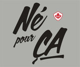 T-Shirt pour bebe Né pour ça!